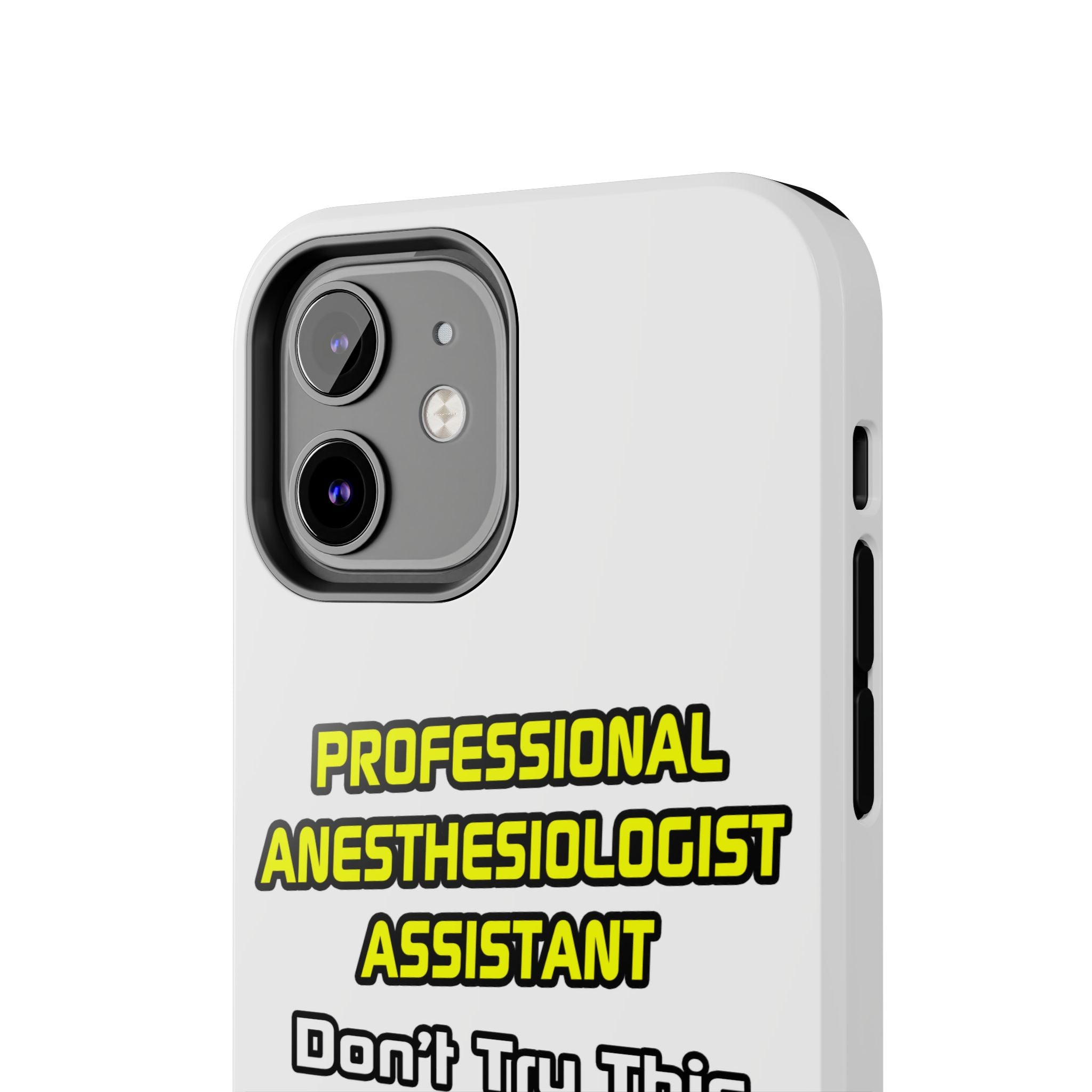 Professional Anesthesiologist Assistant .. Joke - Tough Phone Cases
