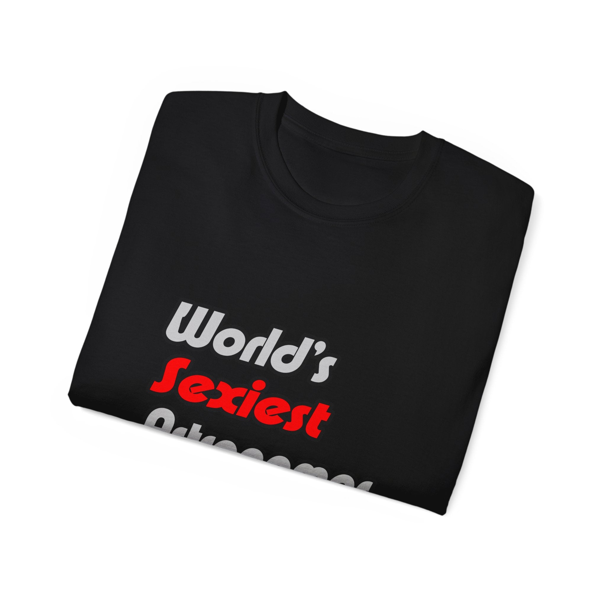 World's Sexiest Astronomer - Unisex Ultra Cotton Tee