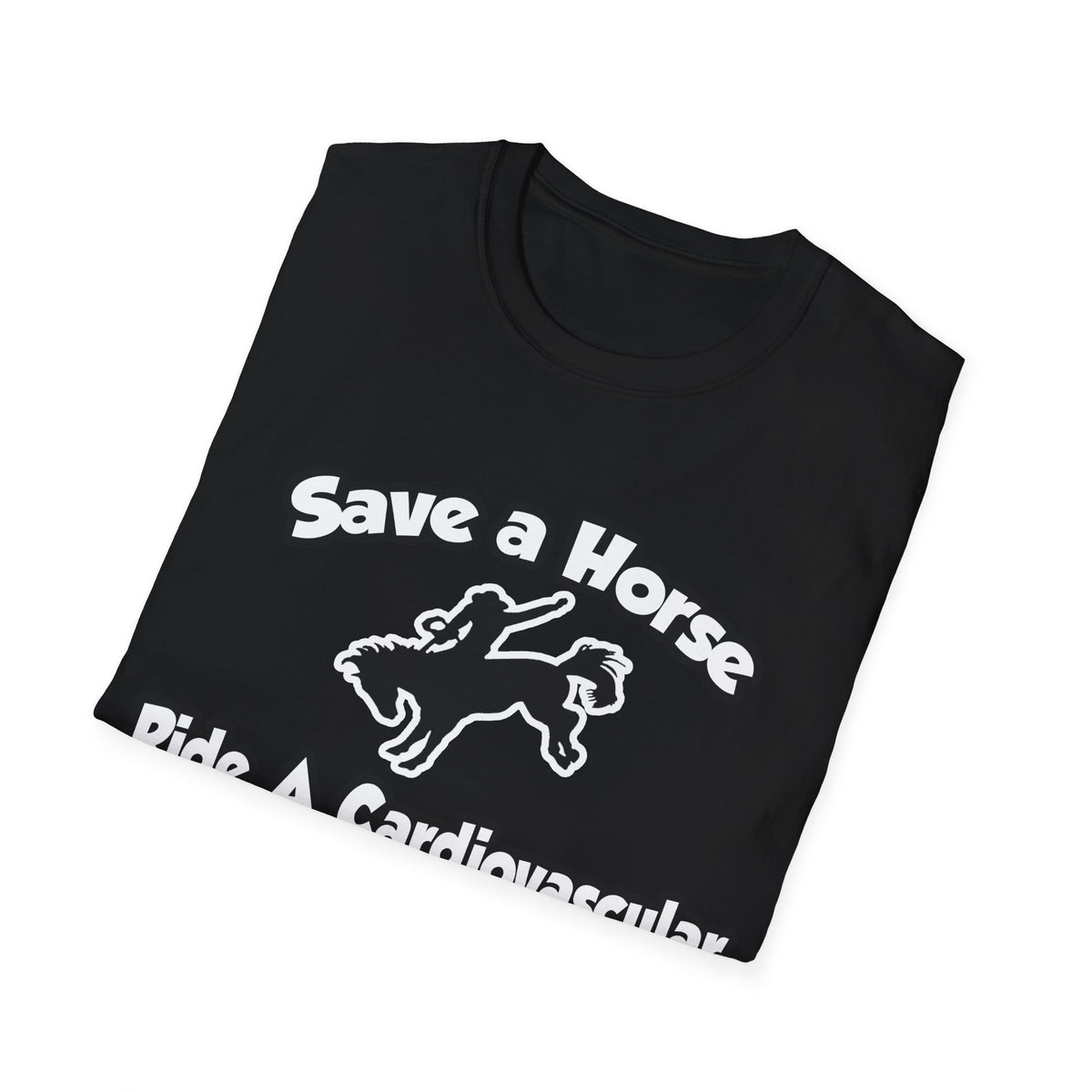 Save a Horse, Ride a Cardiovascular Tech - Unisex Softstyle T-Shirt