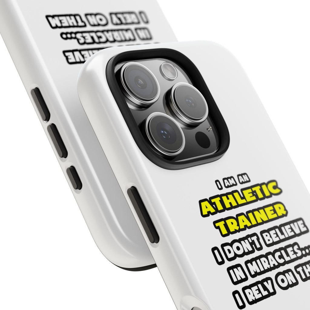 Miracles and Athletic Trainers ... Funny - Tough Phone Cases
