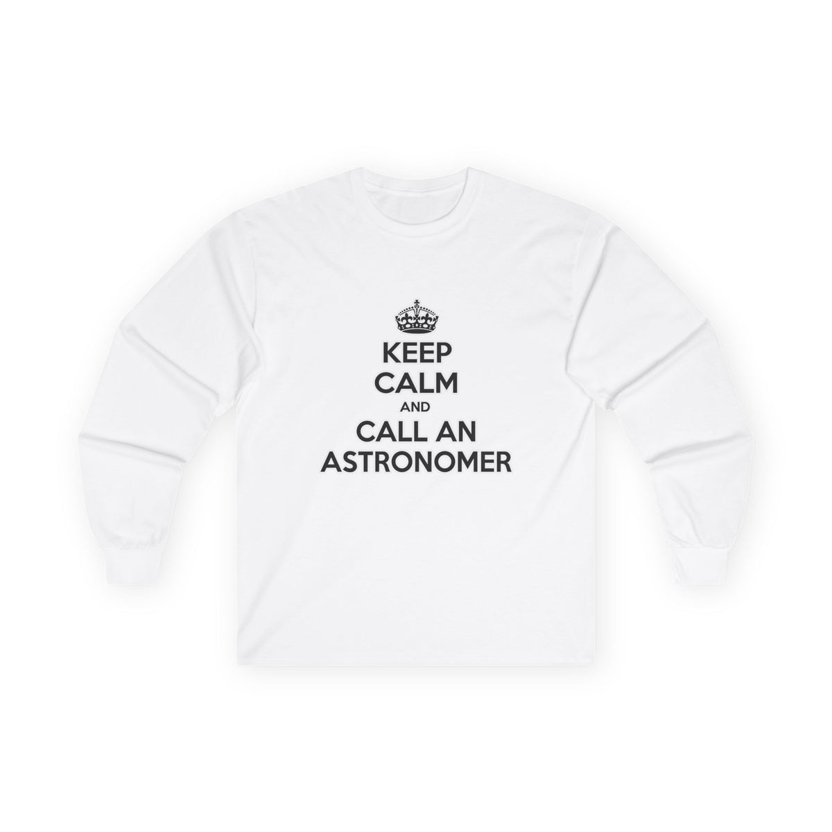 Keep Calm and Call an Astronomer - Unisex Ultra Cotton Long Sleeve Tee
