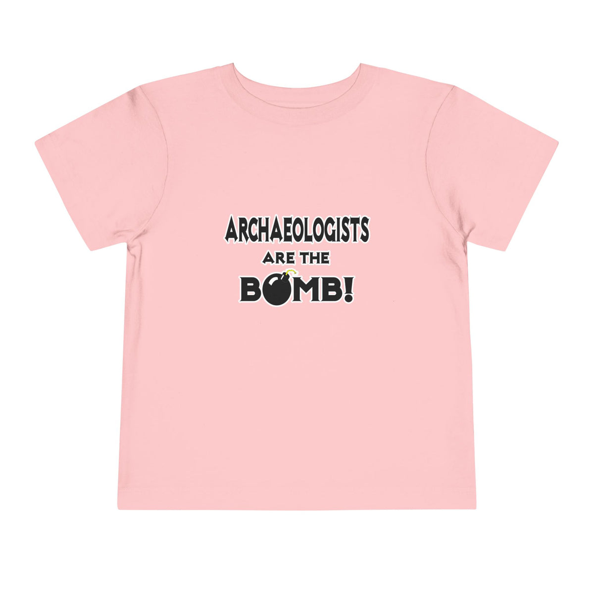 Archaeologists Are The Bomb! - Toddler Short Sleeve Tee