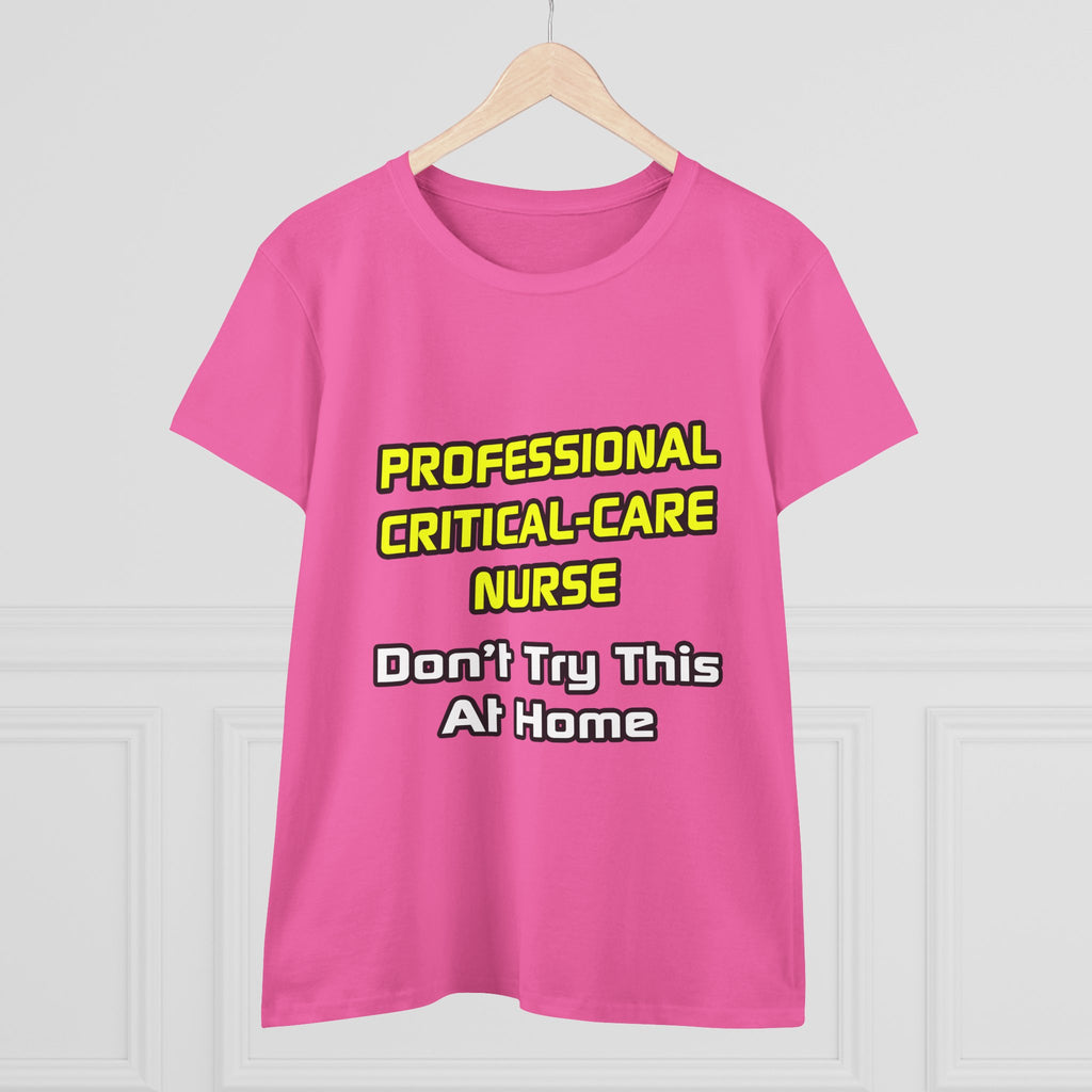 Professional Critical Care Nurse .. Joke - Women's Midweight Cotton Tee