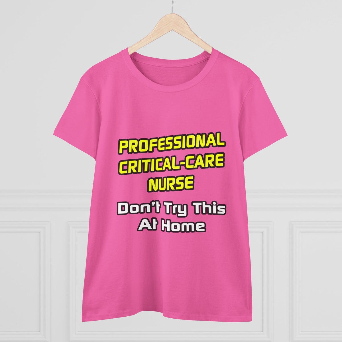 Professional Critical Care Nurse .. Joke - Women's Midweight Cotton Tee