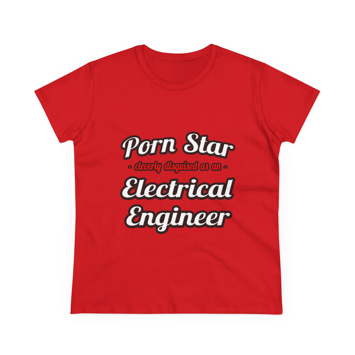 Porn Star...Electrical Engineer - Women's Midweight Cotton Tee
