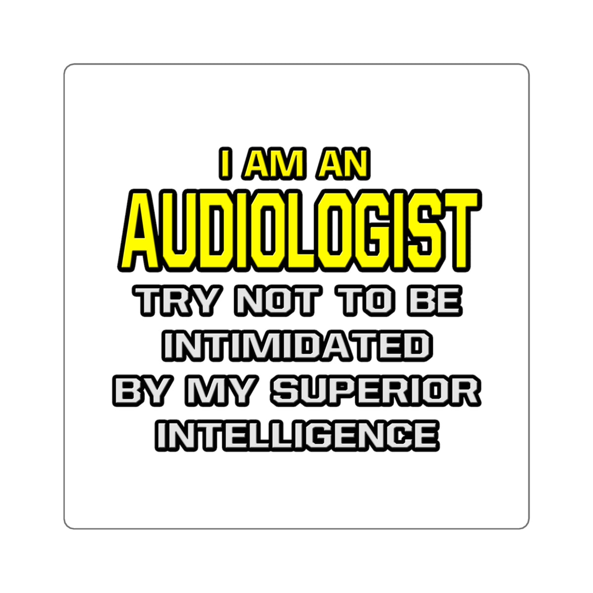 Audiologist...Superior Intelligence - Square Stickers