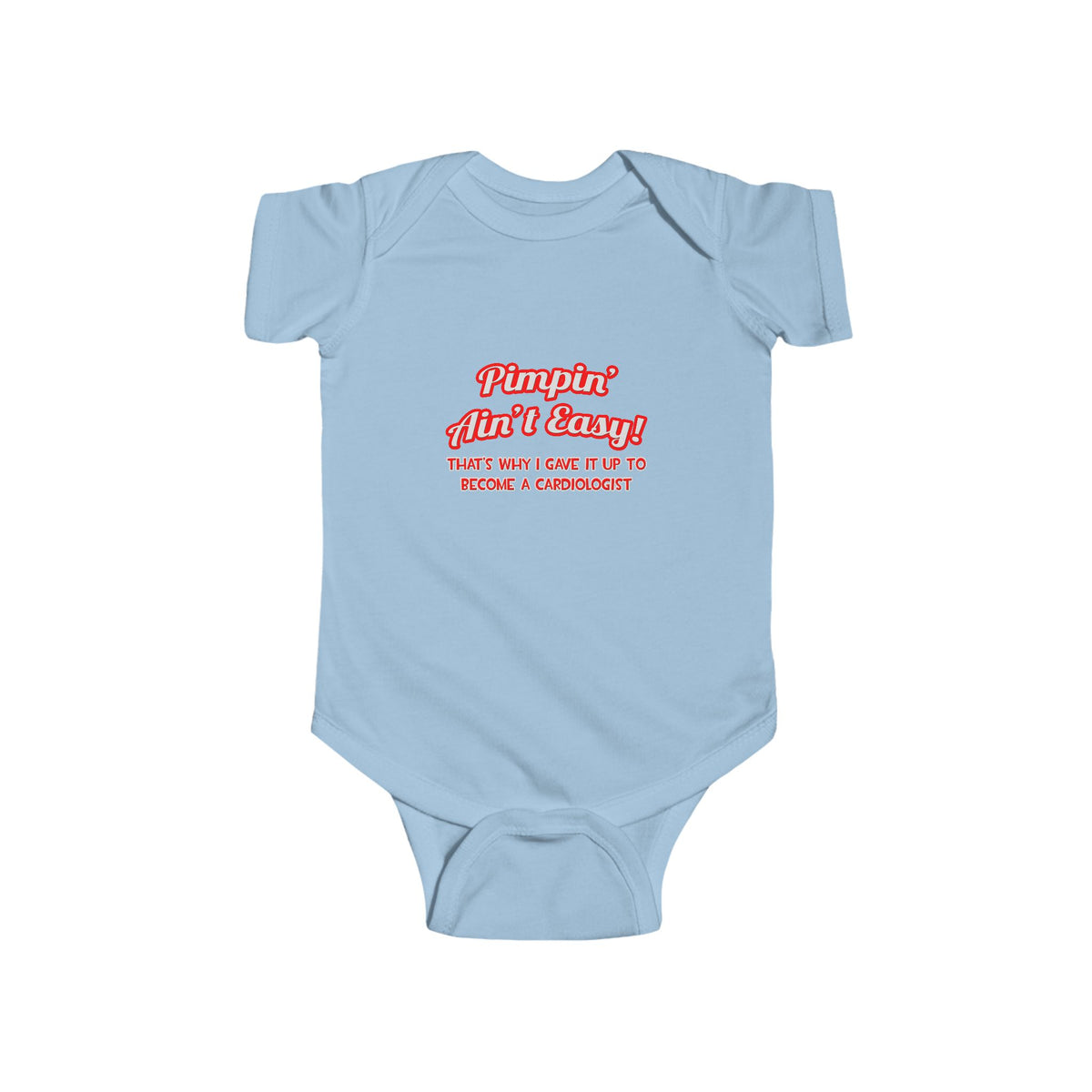 Pimpin' Ain't Easy .. Cardiologist - Infant Fine Jersey Bodysuit