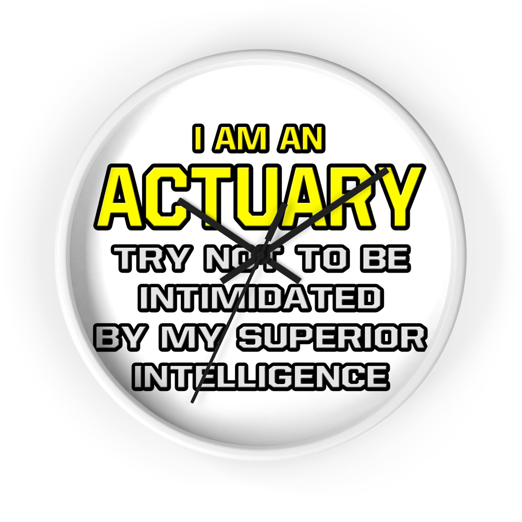 Actuary...Superior Intelligence - Wall Clock