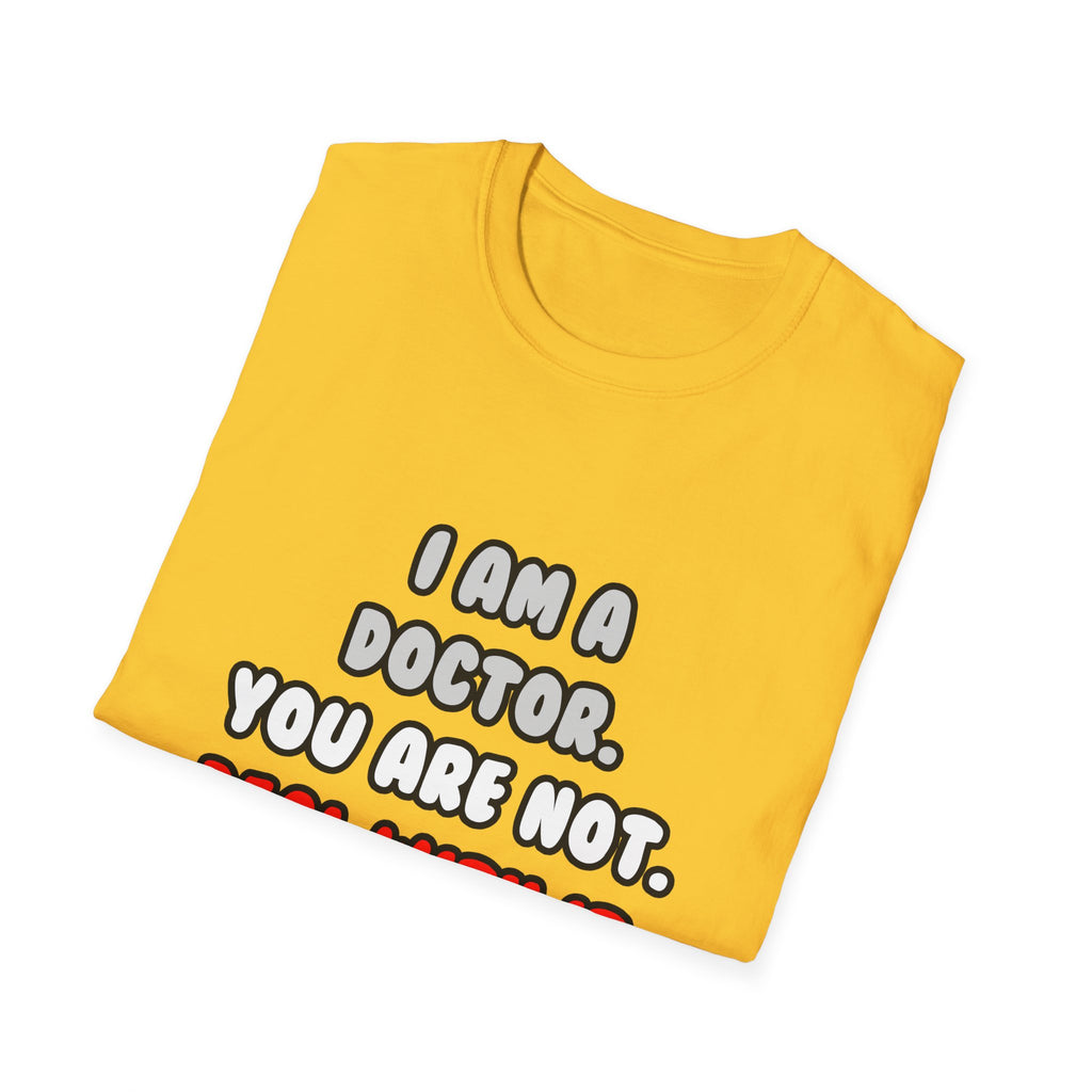 Deal With It ... Funny Doctor - Unisex Softstyle T-Shirt