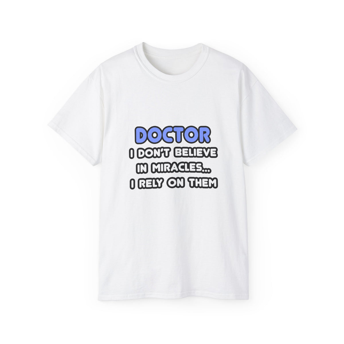 Miracles and Doctors - Unisex Ultra Cotton Tee