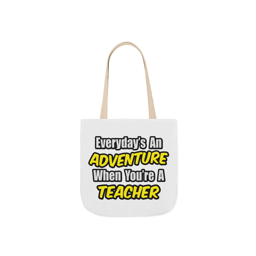 Everyday's An Adventure...Teacher - Canvas Tote Bag, 5-Color Straps