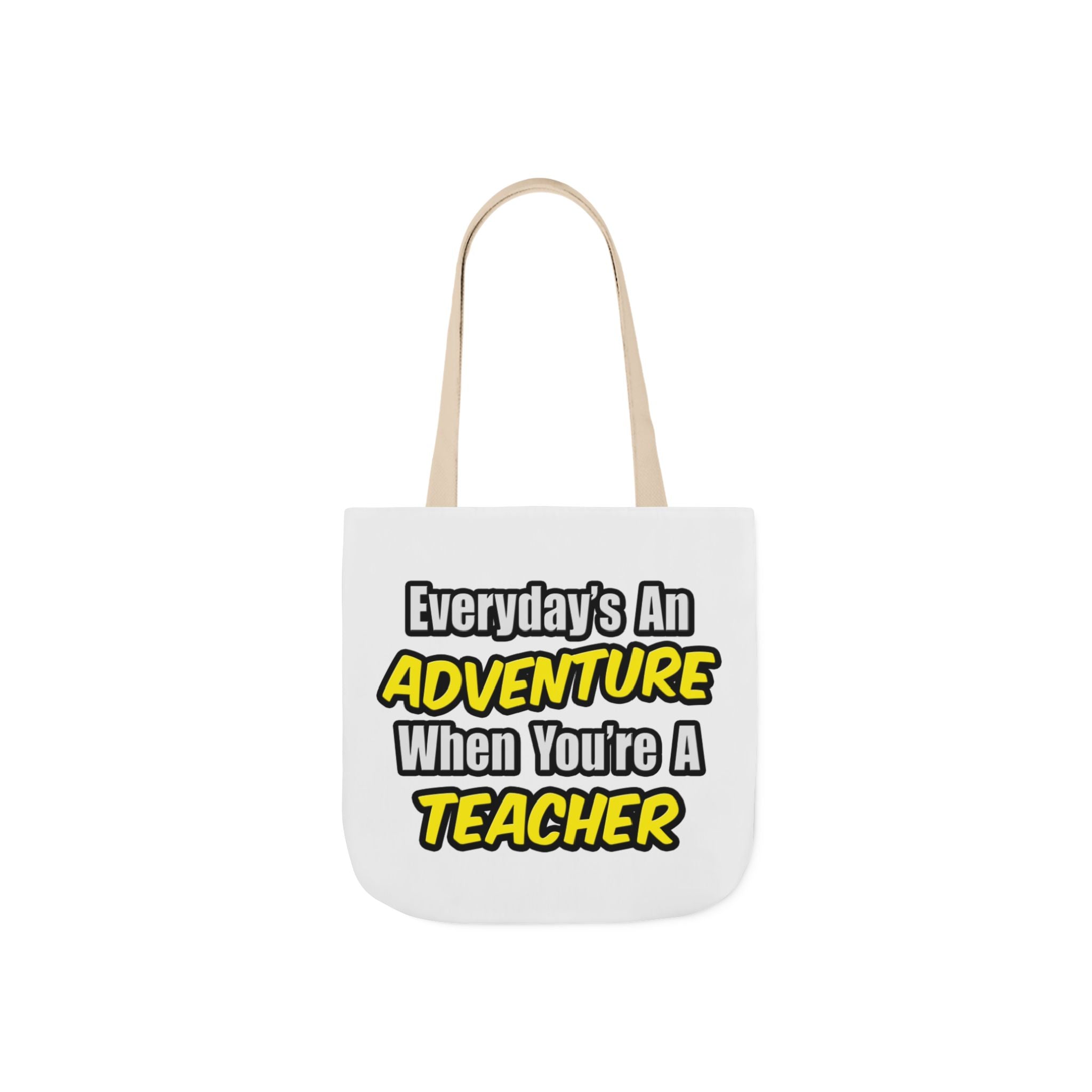 Everyday's An Adventure...Teacher - Canvas Tote Bag, 5-Color Straps