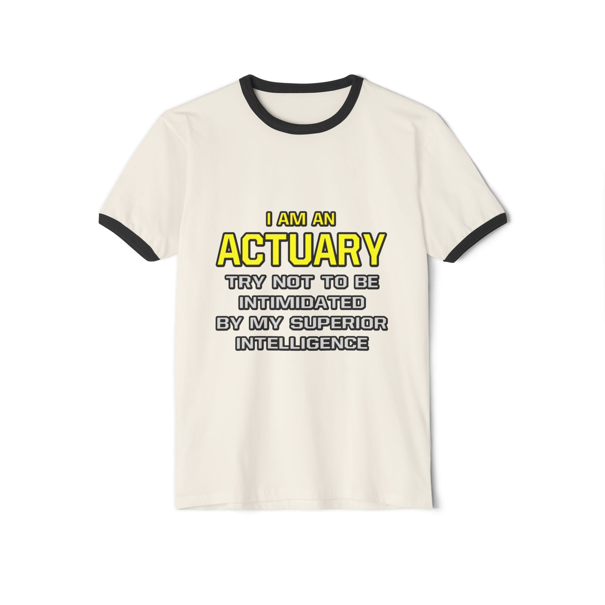 Actuary...Superior Intelligence - Unisex Cotton Ringer T-Shirt