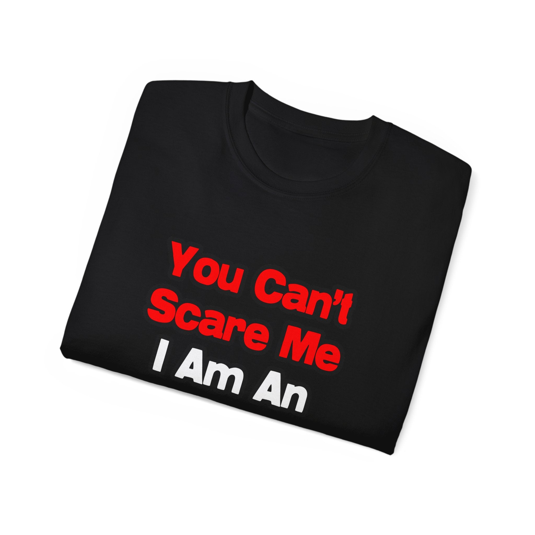 You Can't Scare Me...Engineer - Unisex Ultra Cotton Tee