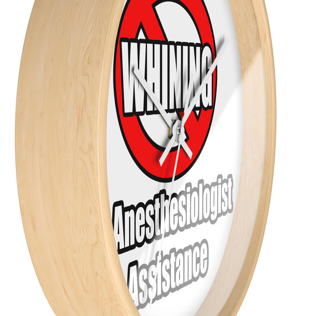 No Whining In Anesthesiologist Assistance - Wall Clock