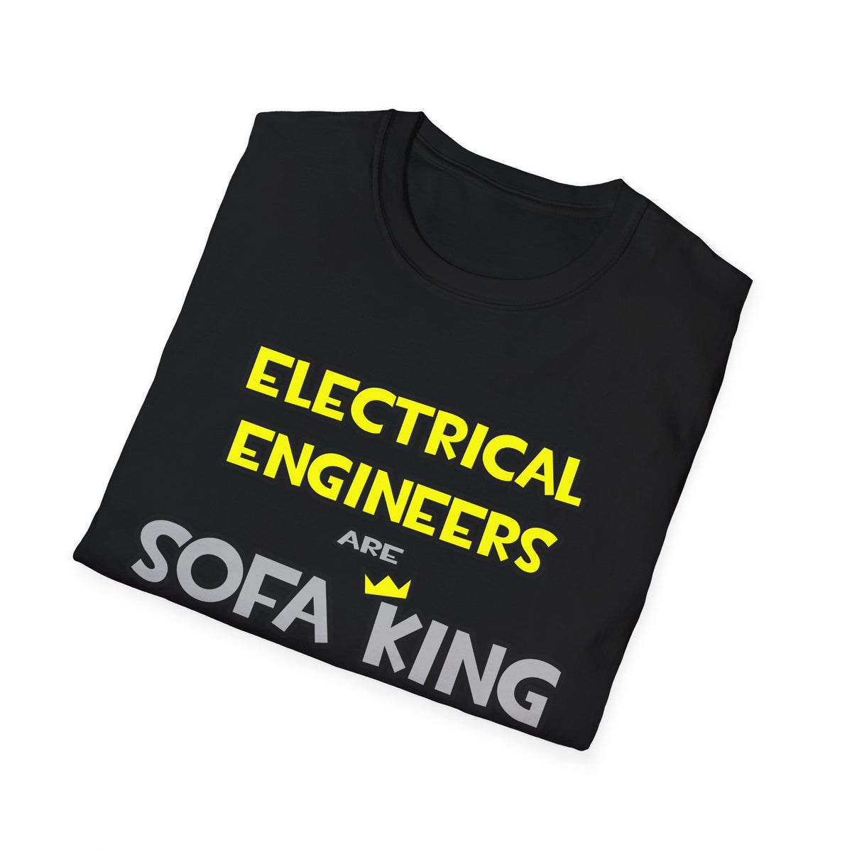 Electrical Engineers Are Sofa King Cool - Unisex Softstyle T-Shirt