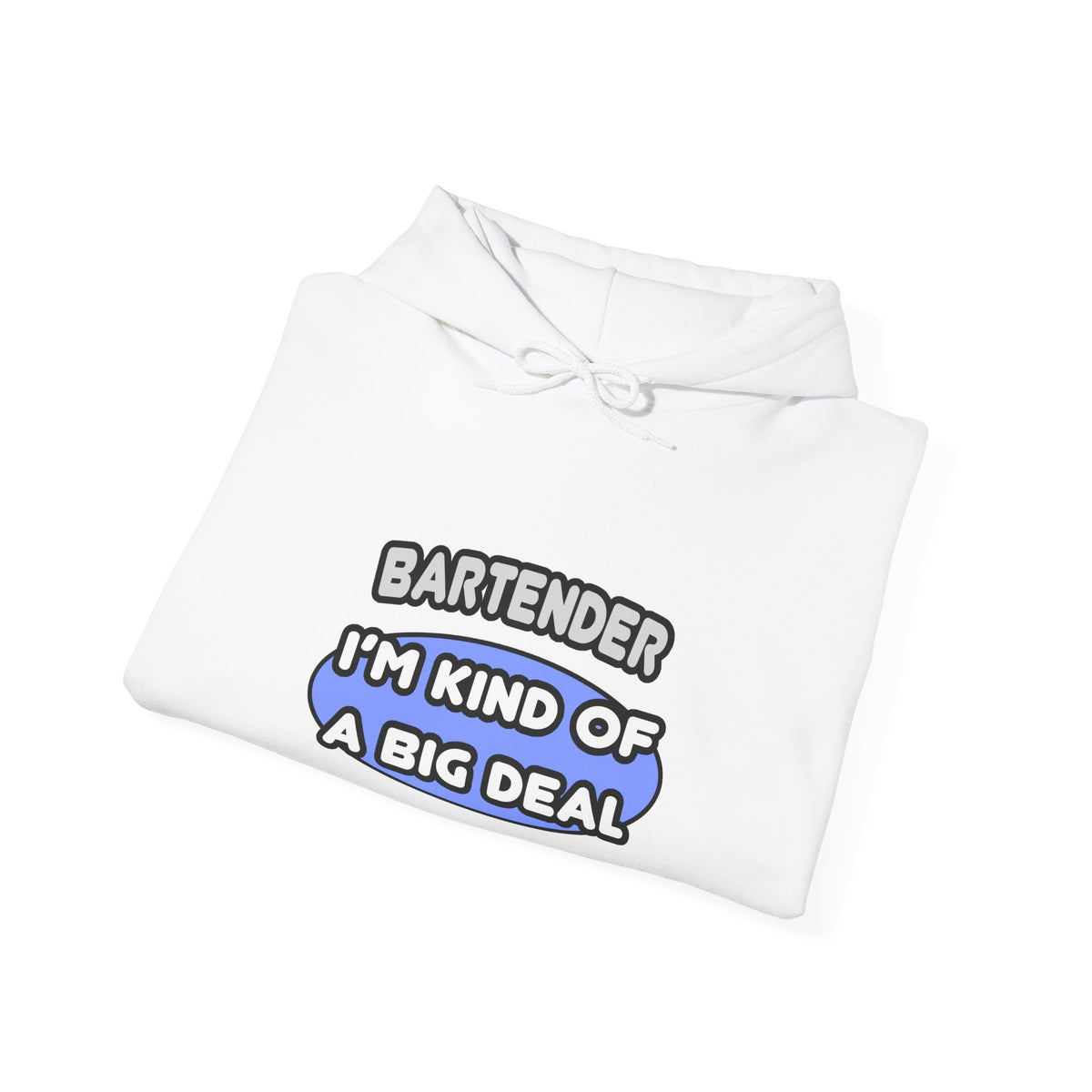 Bartender...Kind of a Big Deal - Unisex Heavy Blend™ Hooded Sweatshirt