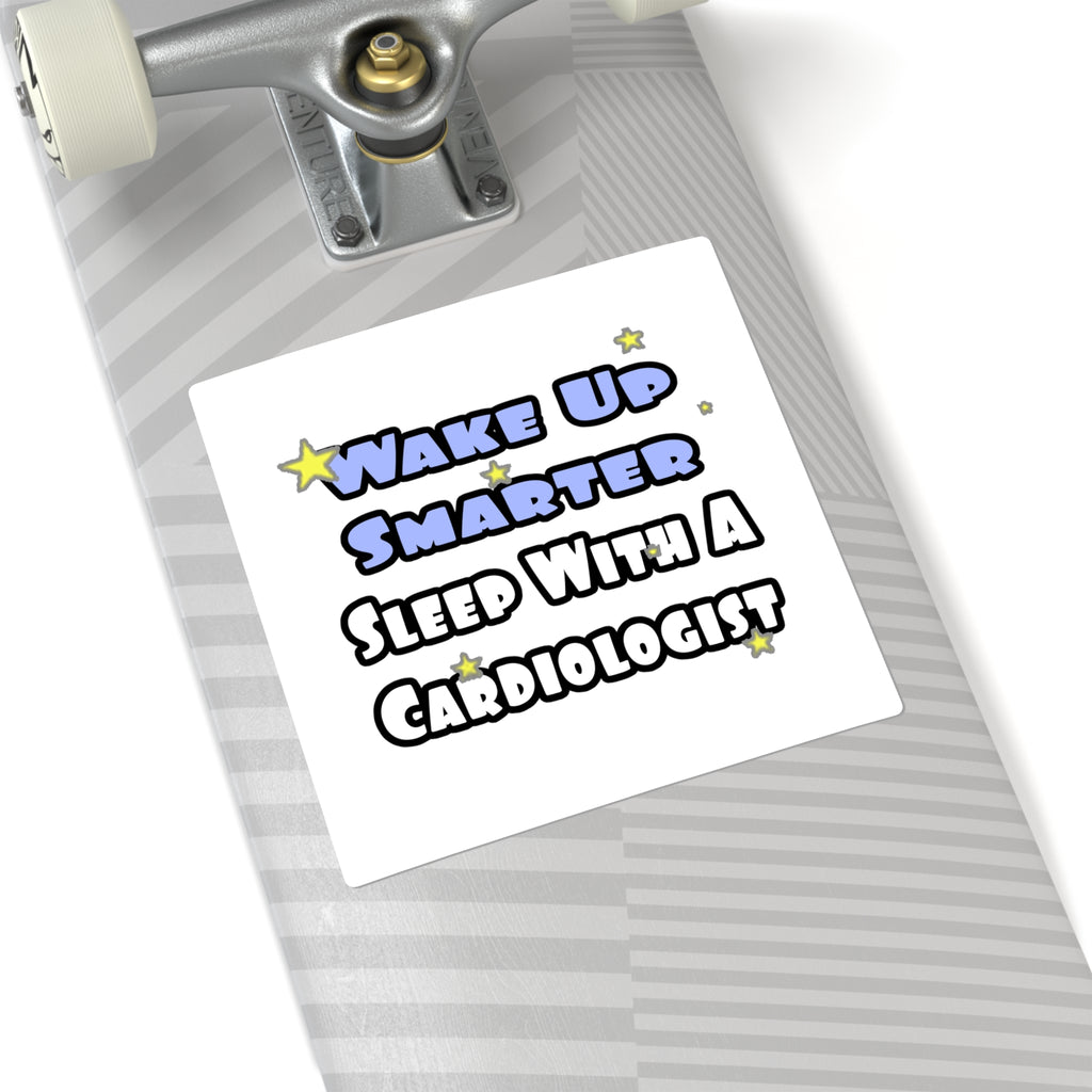 Wake Up Smarter...Sleep With a Cardiologist - Square Stickers