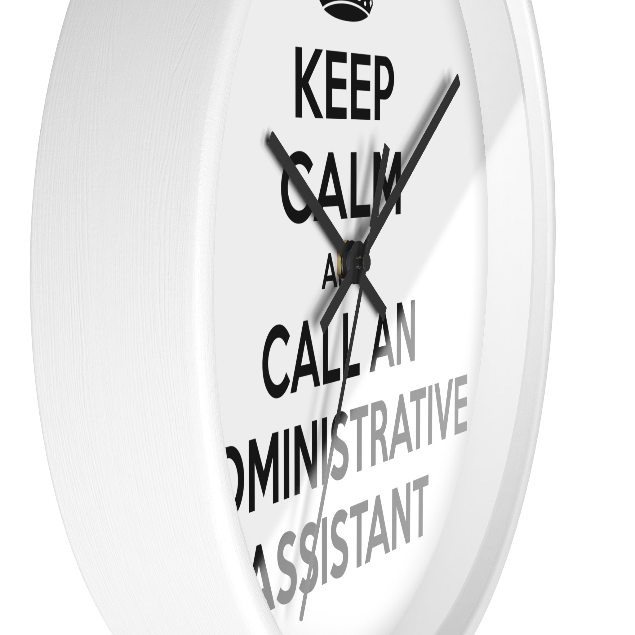 Keep Calm and Call an Administrative Assistant - Wall Clock
