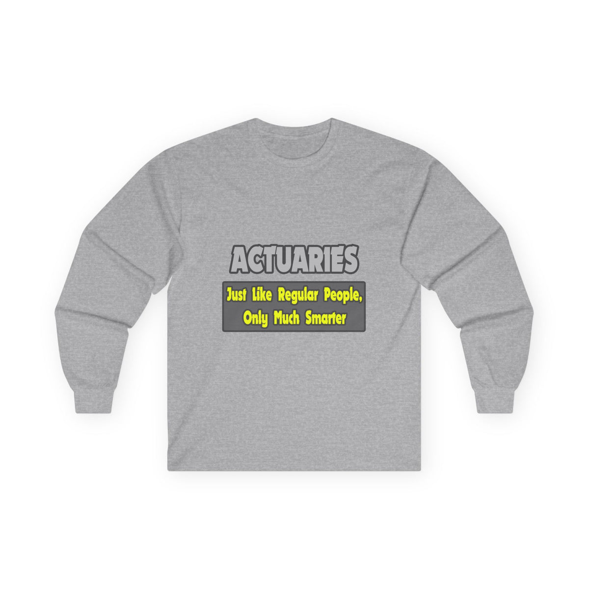 Actuaries...Smarter - Unisex Ultra Cotton Long Sleeve Tee