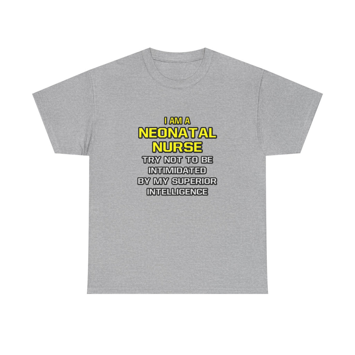 Neonatal Nurse...Superior Intelligence - Unisex Heavy Cotton Tee
