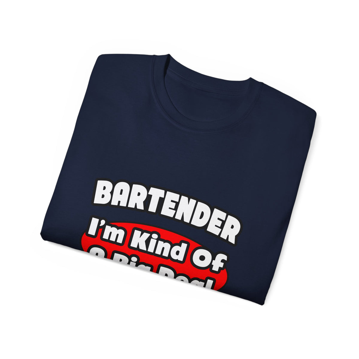Bartender...Big Deal (2) - Unisex Ultra Cotton Tee