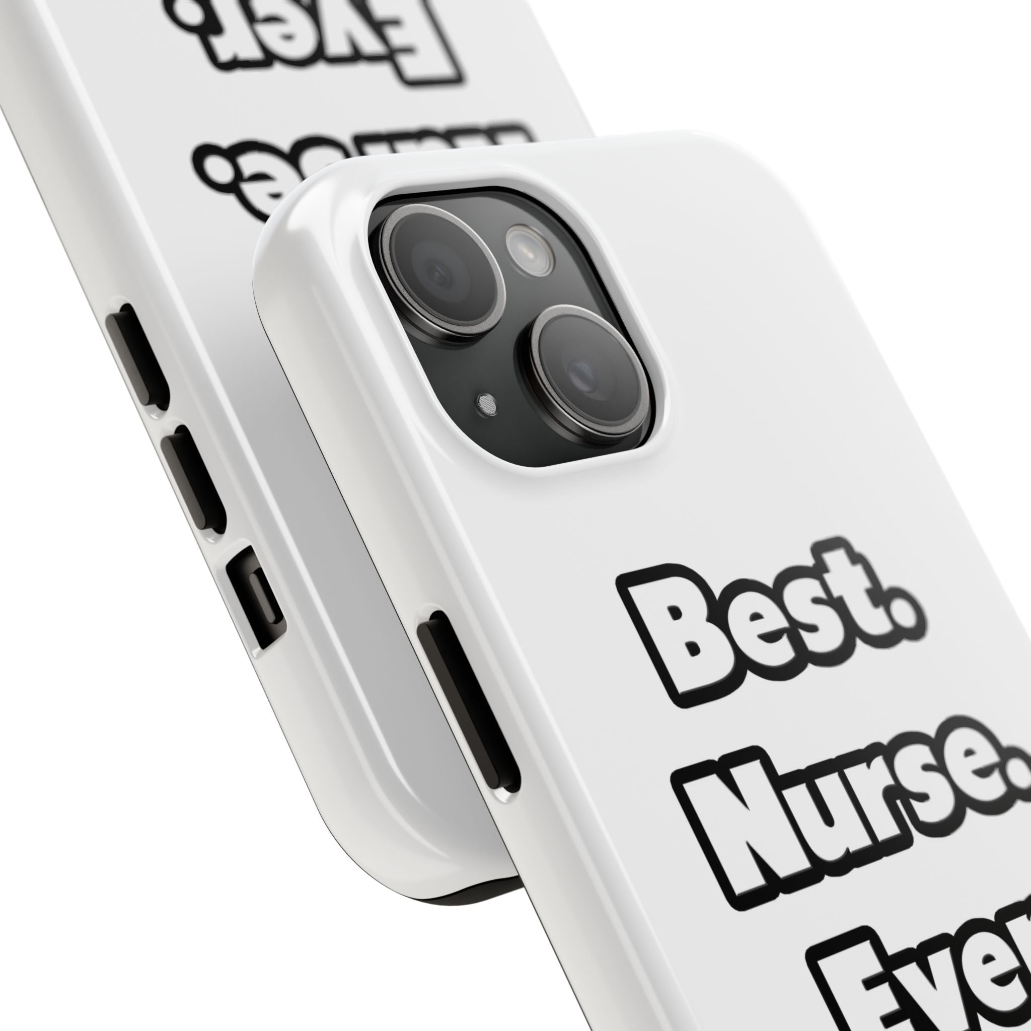 Best. Nurse. Ever - Tough Phone Cases