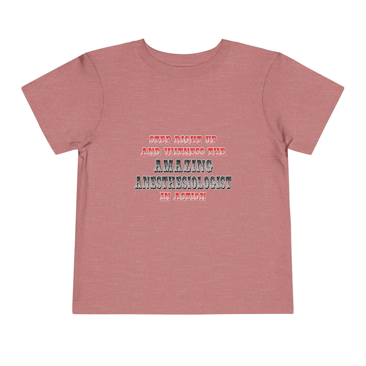 Amazing Anesthesiologist In Action - Toddler Short Sleeve Tee