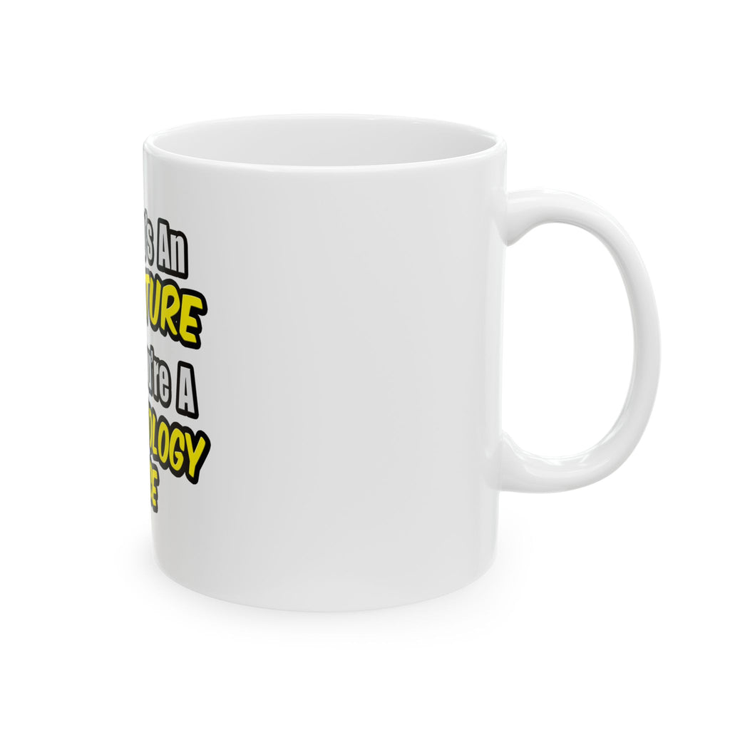 Everyday's An Adventure .. Dermatology Nurse - Ceramic Mug, (11oz, 15oz)