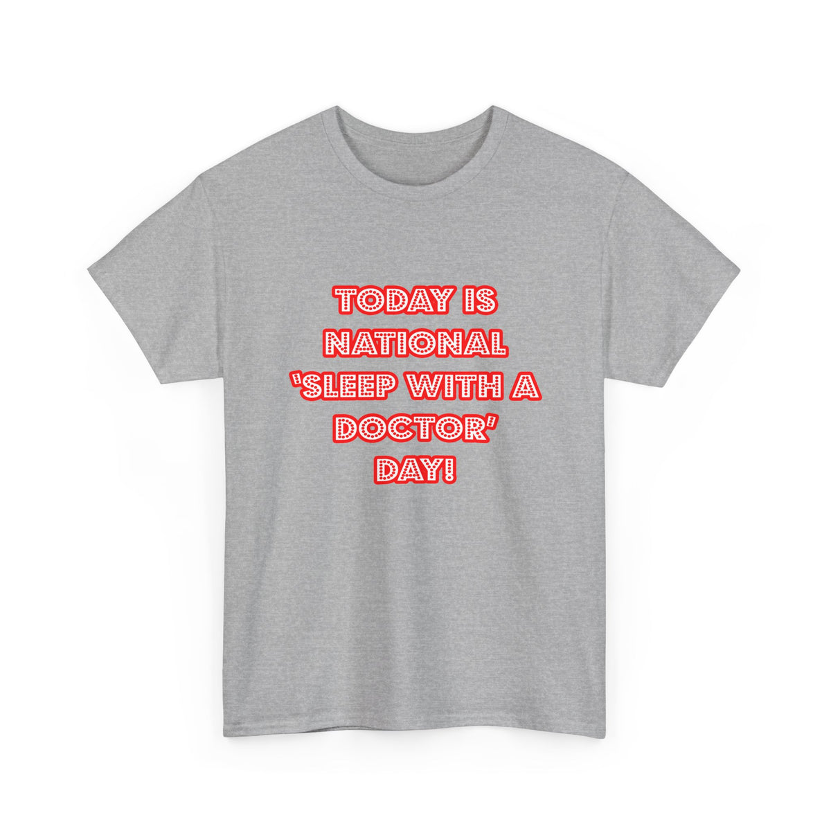 National 'Sleep With a Doctor' Day - Unisex Heavy Cotton Tee