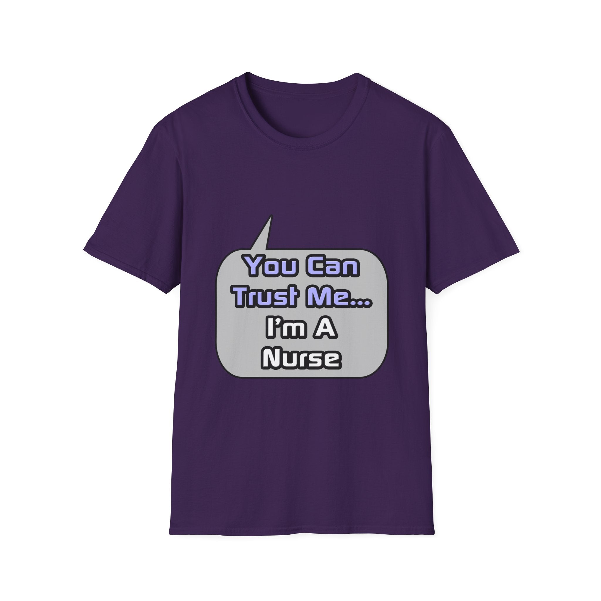 Trust Me .. I'm a Nurse - Unisex Softstyle T-Shirt