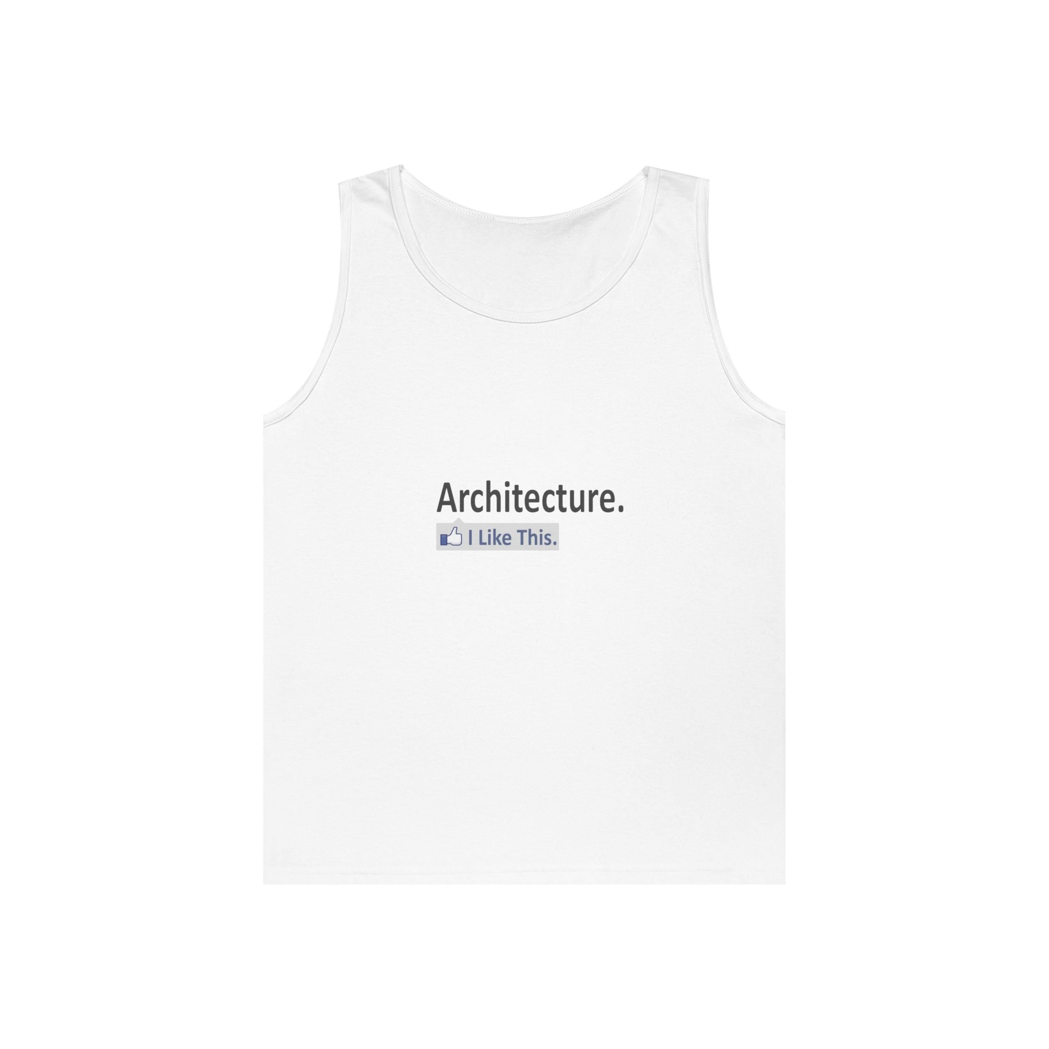 Architecture...I Like This - Unisex Heavy Cotton Tank Top