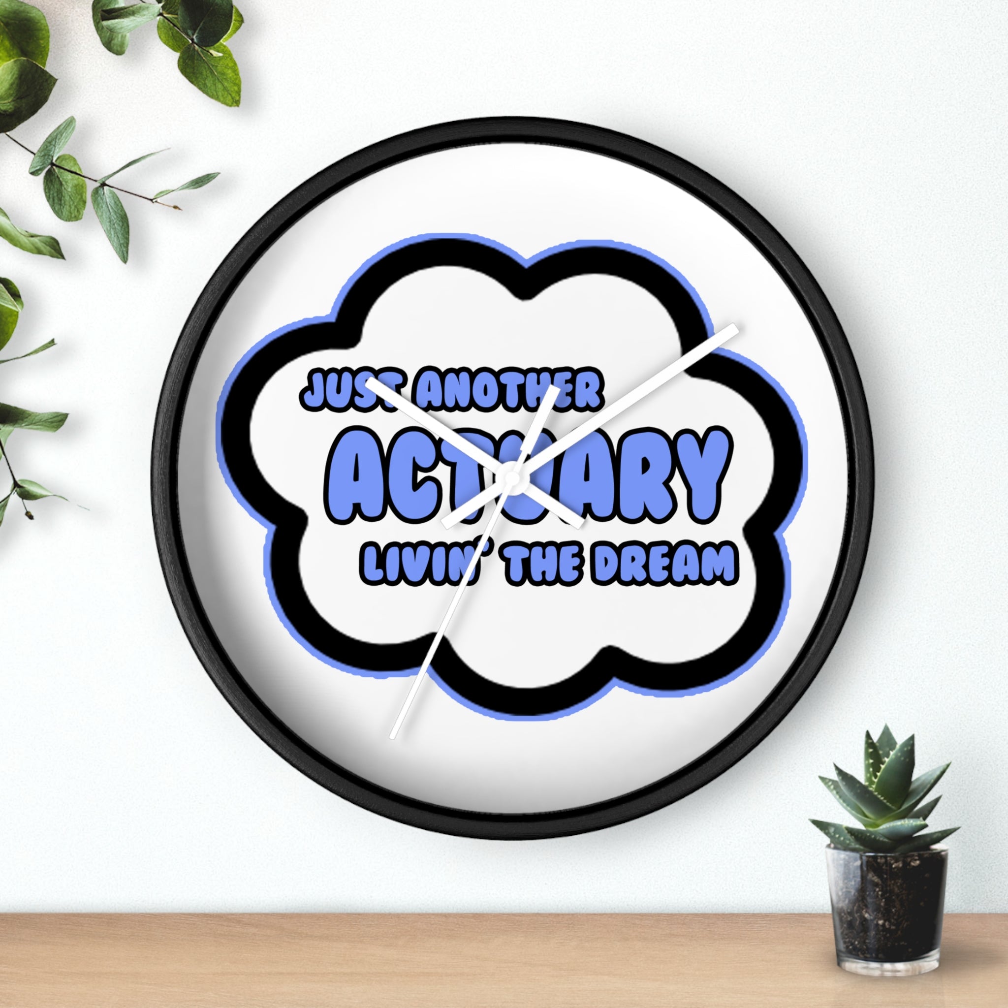 Actuary .. Livin' The Dream - Wall Clock