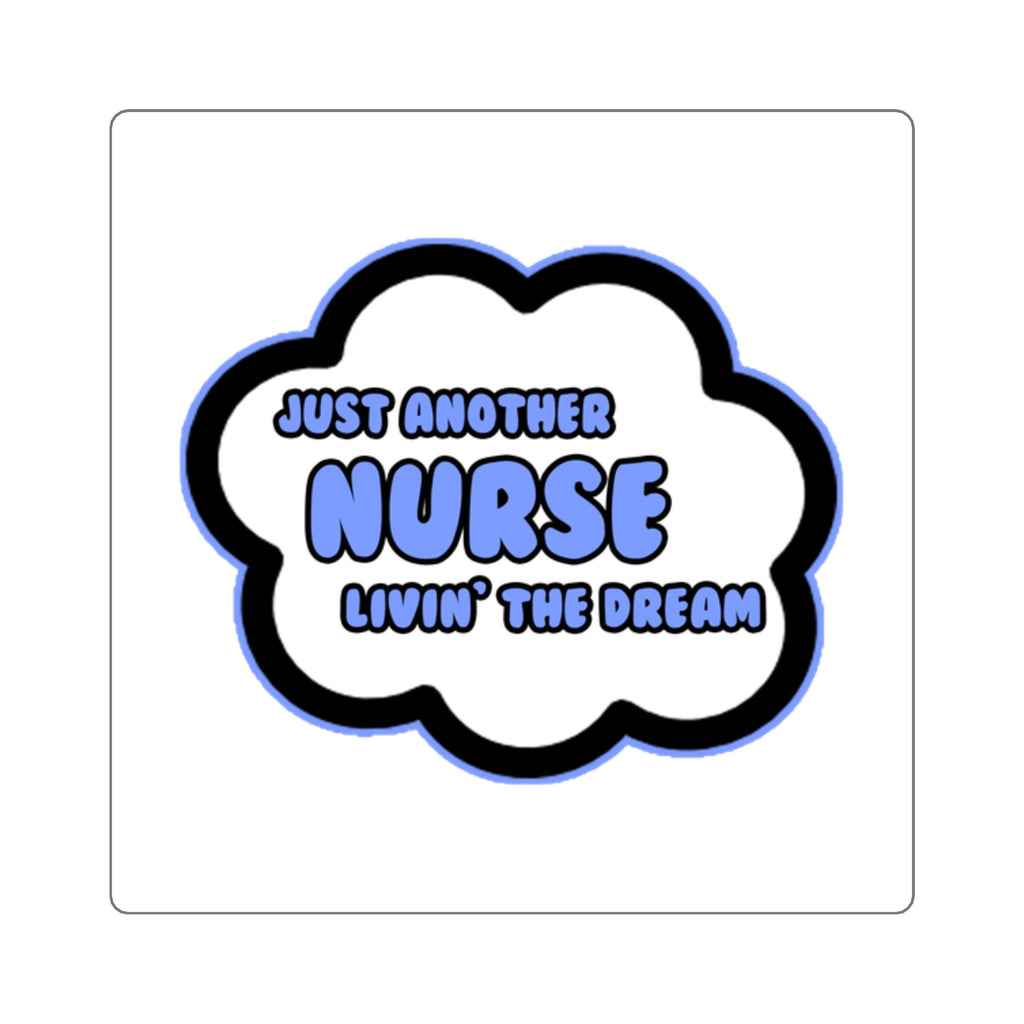 Nurse .. Livin' The Dream - Square Stickers