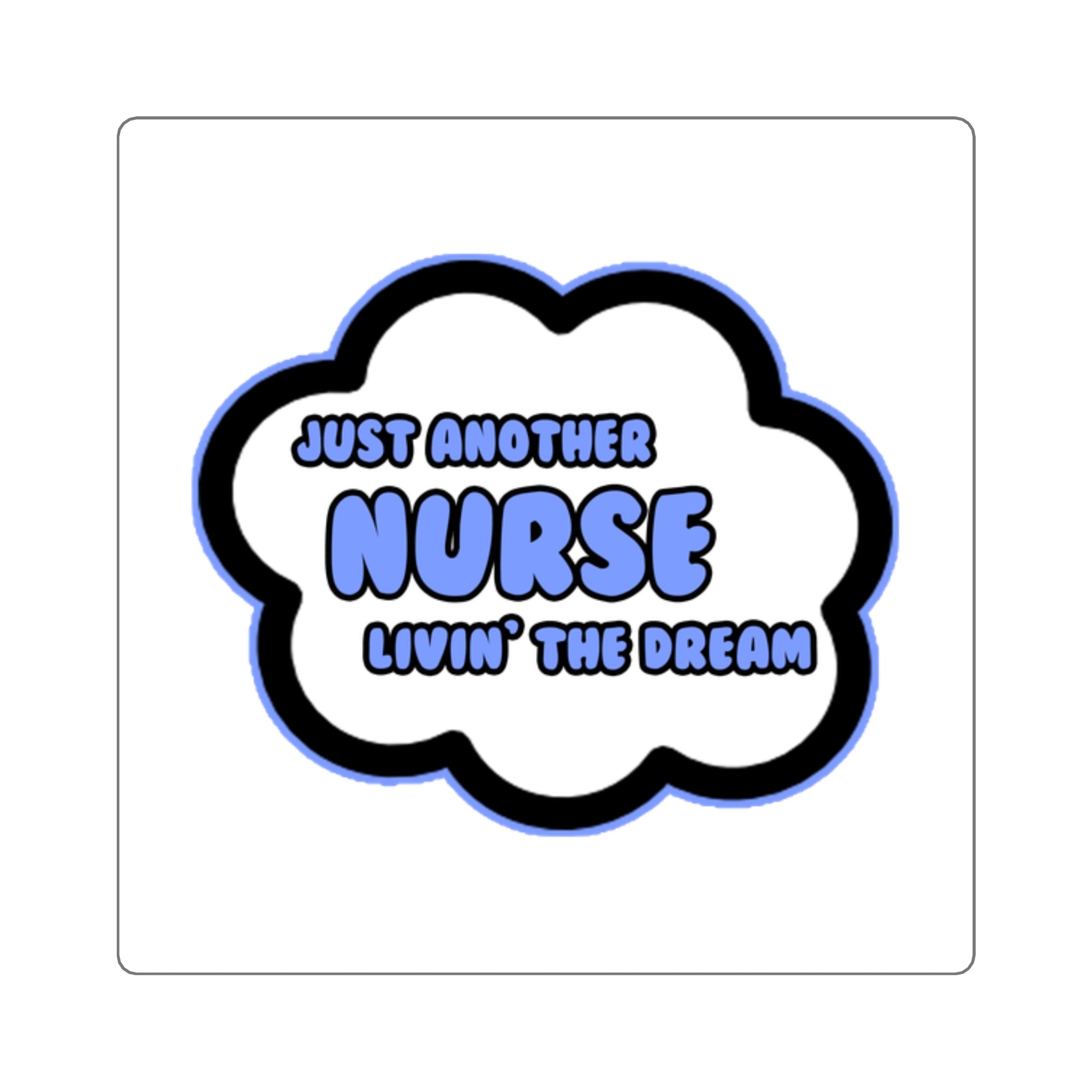 Nurse .. Livin' The Dream - Square Stickers