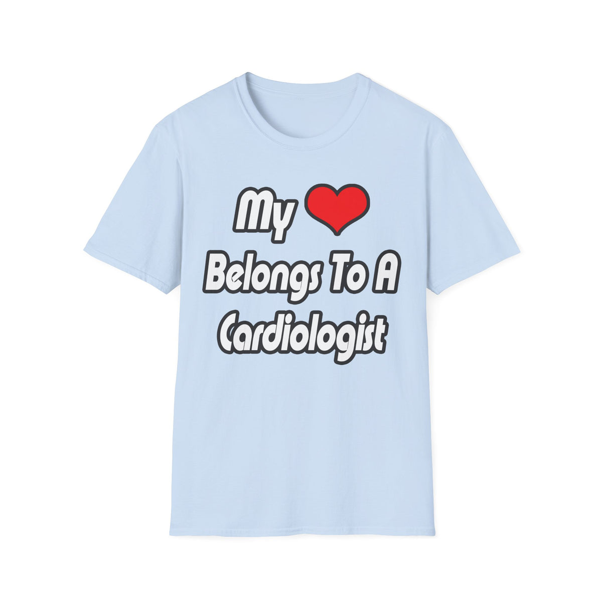 My Heart Belongs To A Cardiologist - Unisex Softstyle T-Shirt