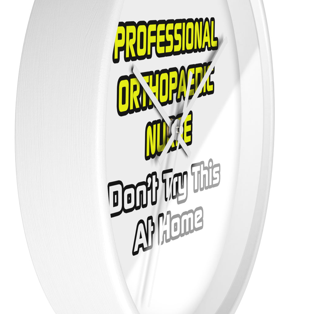 Professional Orthopaedic Nurse .. Joke - Wall Clock