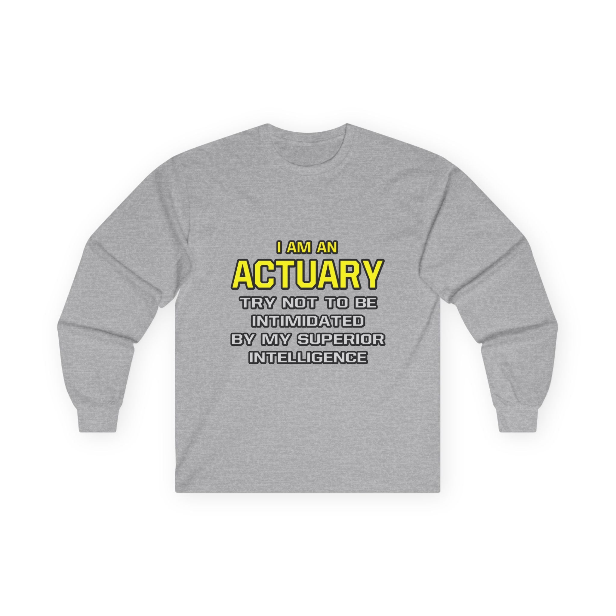 Actuary...Superior Intelligence - Unisex Ultra Cotton Long Sleeve Tee