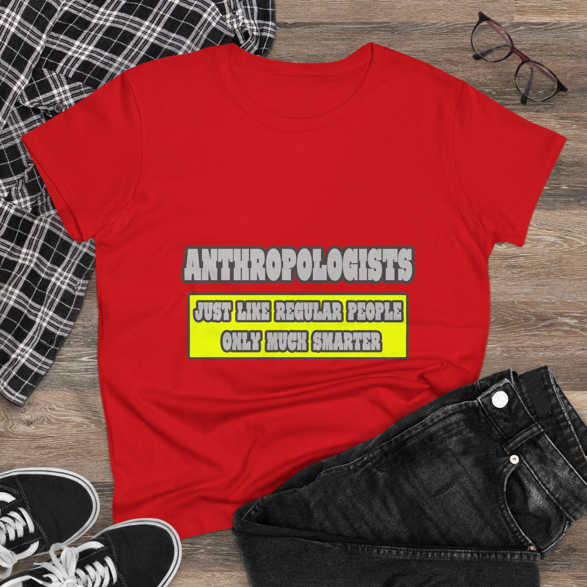 Anthropologists...Much Smarter - Women's Midweight Cotton Tee
