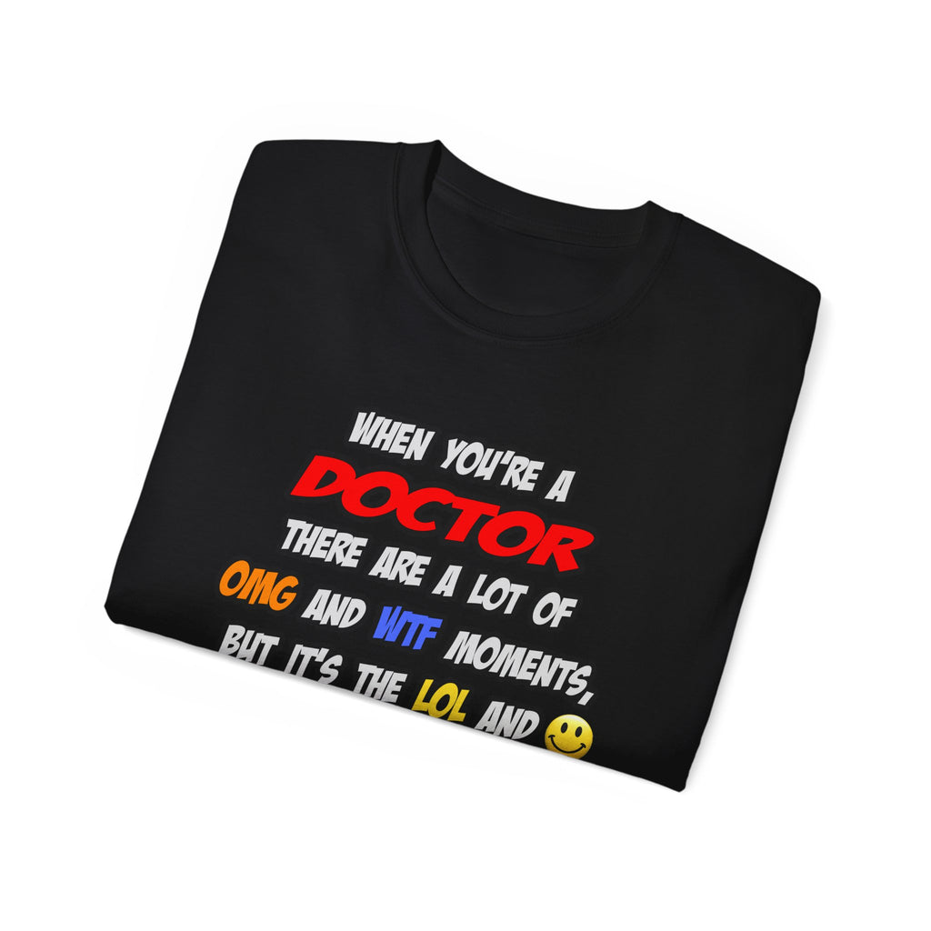 Doctor .. OMG WTF LOL - Unisex Ultra Cotton Tee