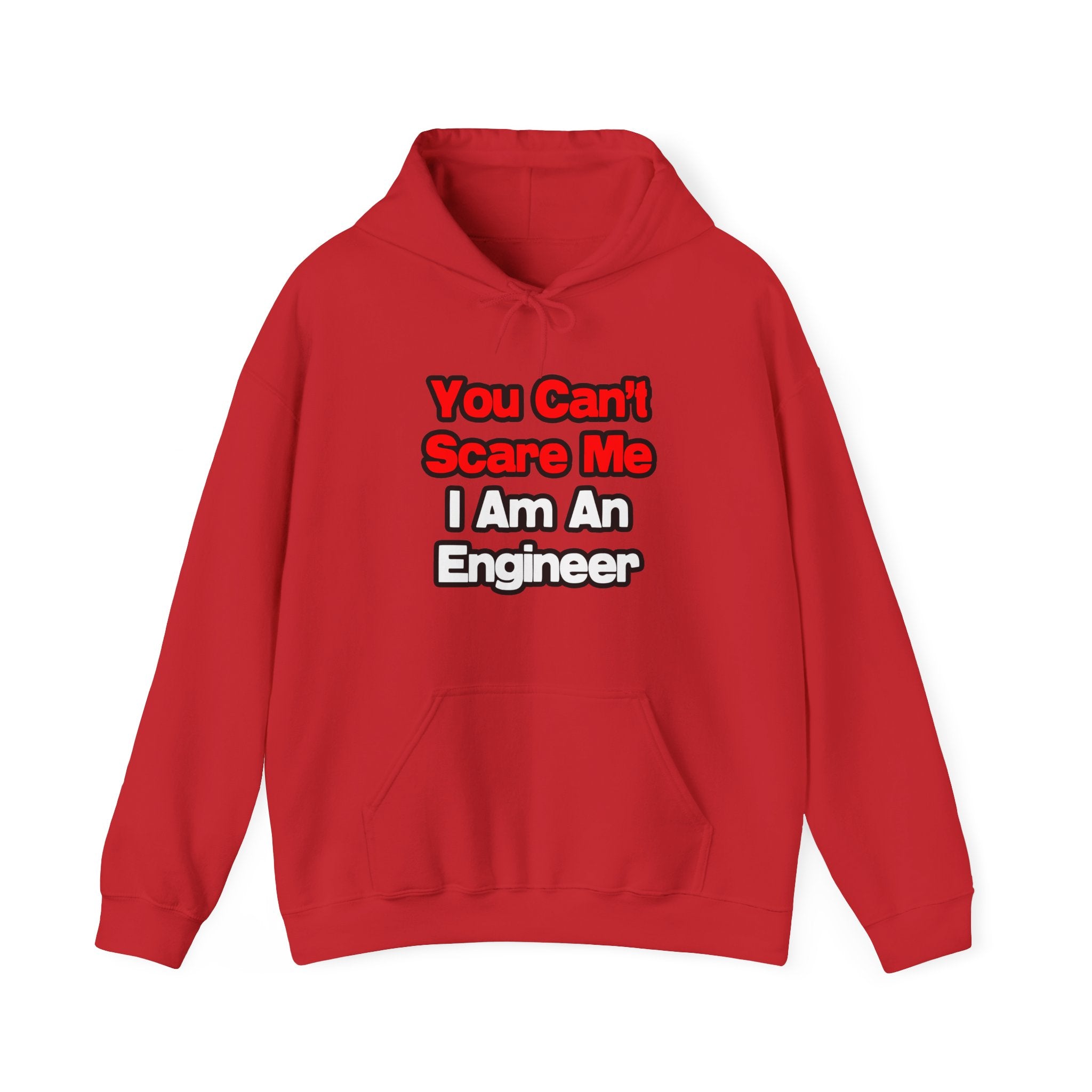 You Can't Scare Me...Engineer - Unisex Heavy Blend™ Hooded Sweatshirt