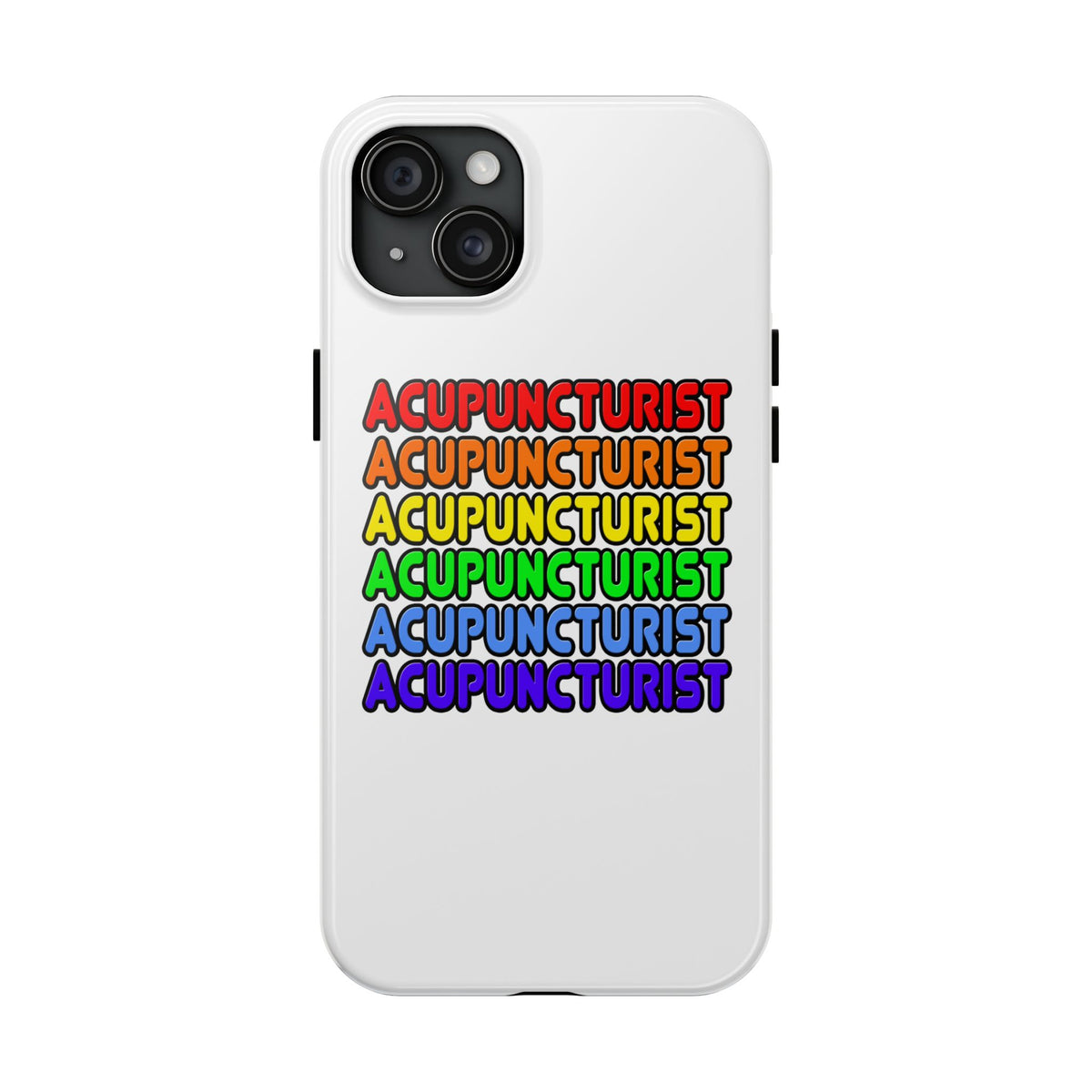 Rainbow Acupuncturist - Tough Phone Cases