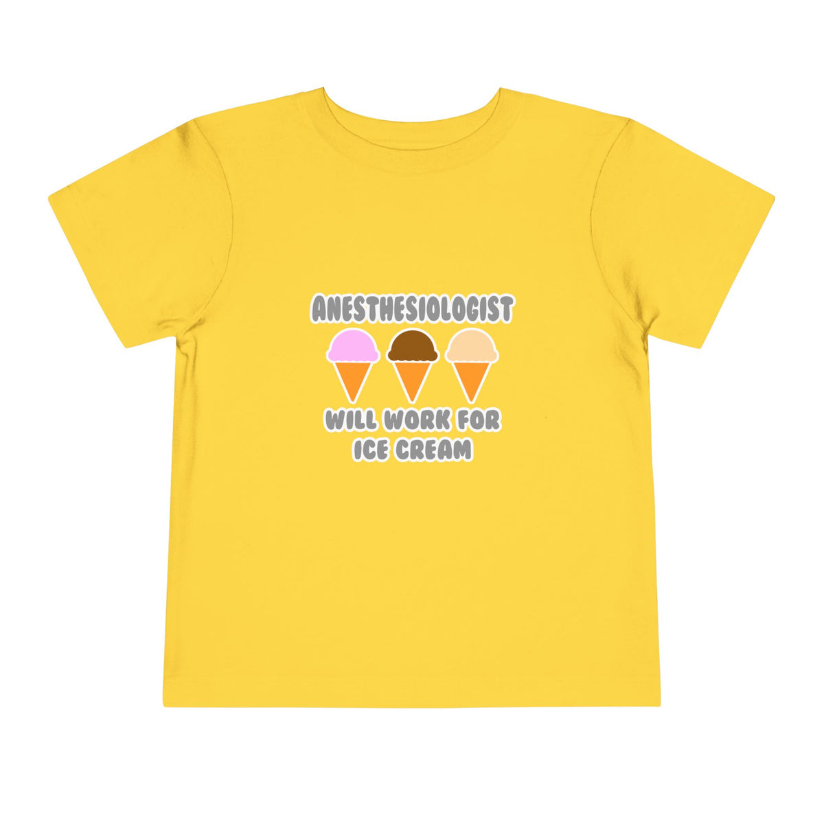 Anesthesiologist ... Will Work For Ice Cream - Toddler Short Sleeve Tee