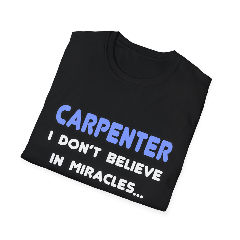 Miracles and Carpenters - Unisex Softstyle T-Shirt