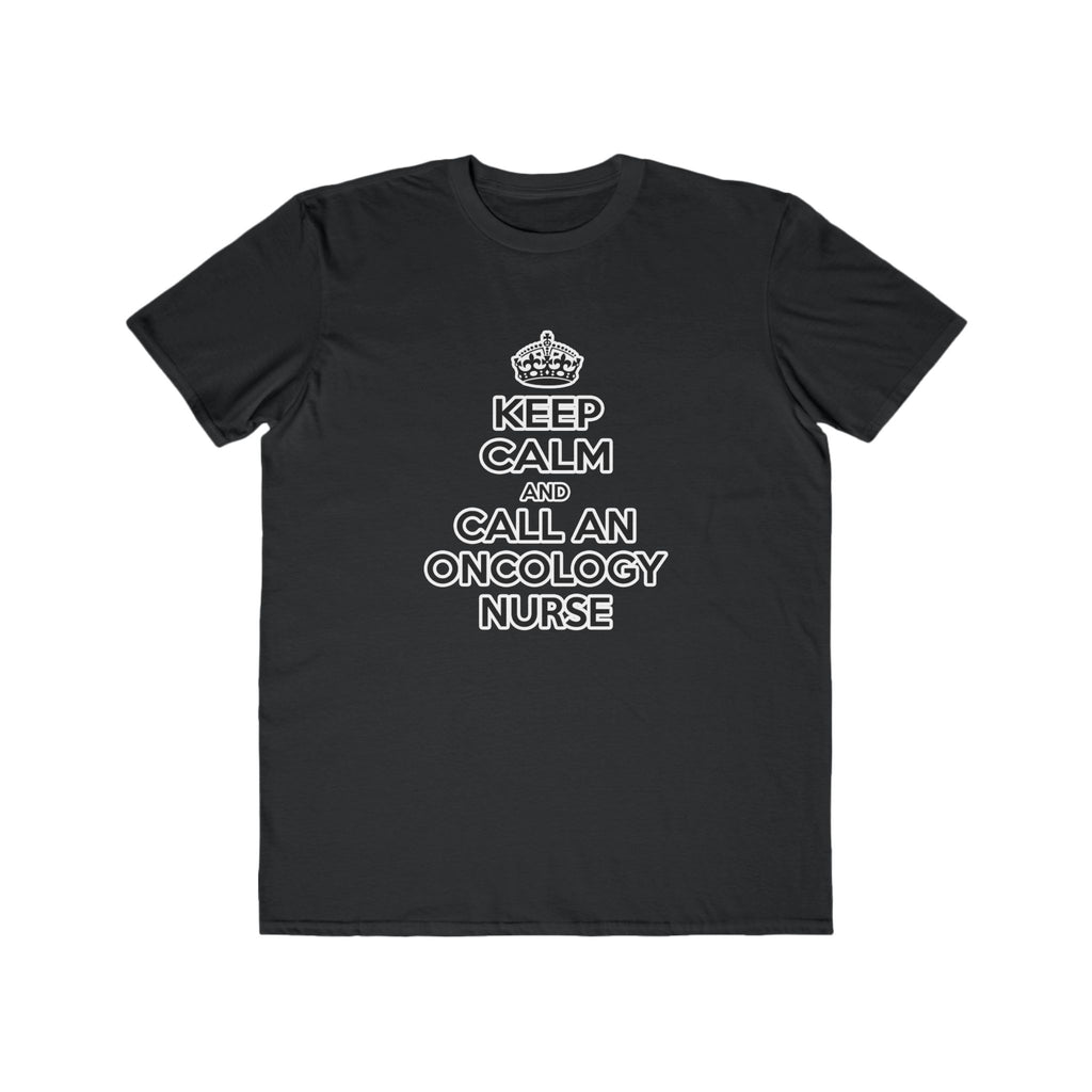 Keep Calm and Call an Oncology Nurse - Men's Lightweight Fashion Tee
