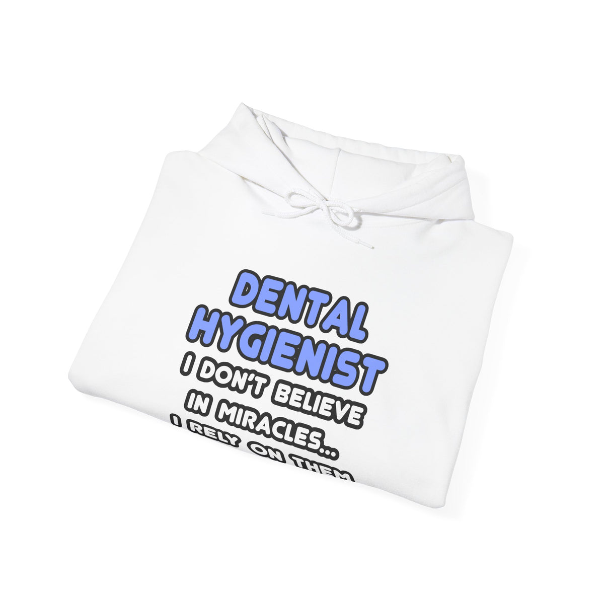 Miracles and Dental Hygienists - Unisex Heavy Blend™ Hooded Sweatshirt