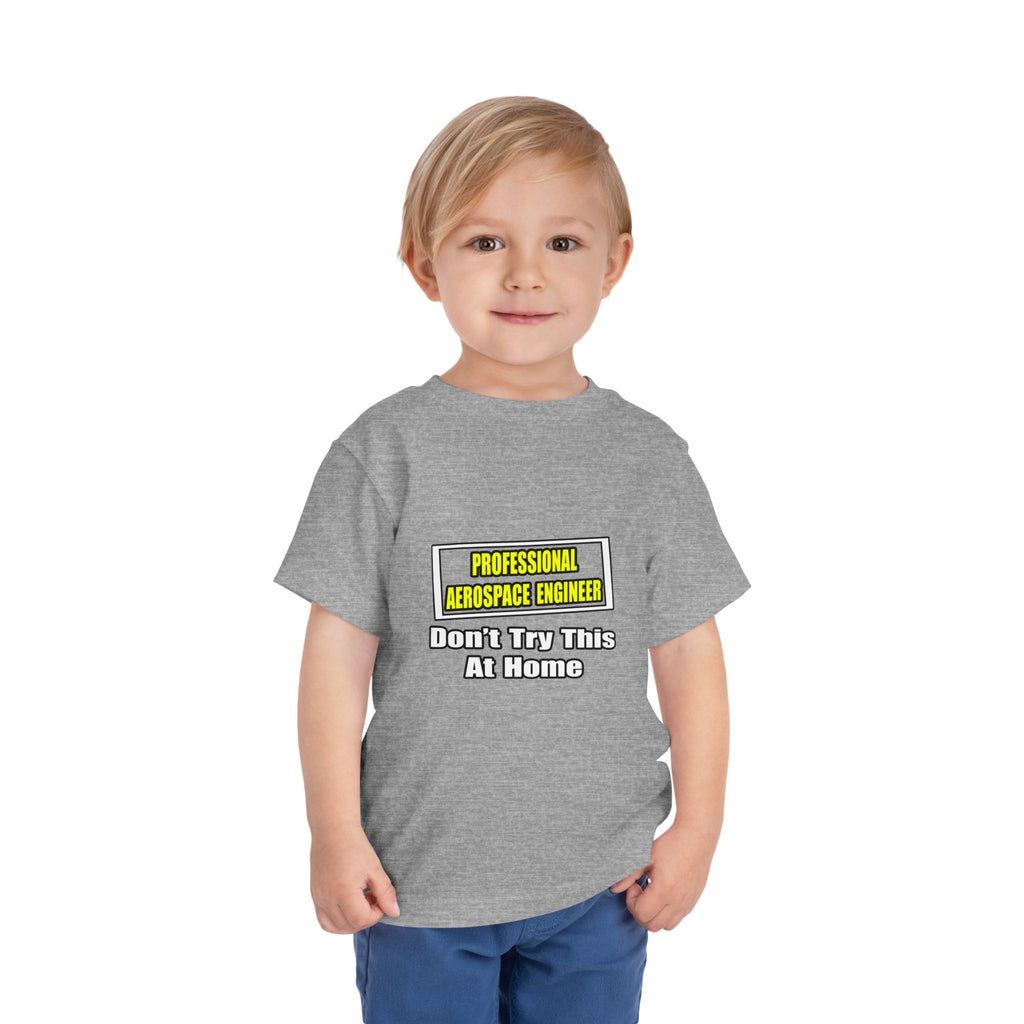 Professional Aerospace Engineer...Joke - Toddler Short Sleeve Tee