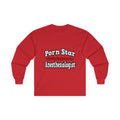 Porn Star...Anesthesiologist - Unisex Ultra Cotton Long Sleeve Tee