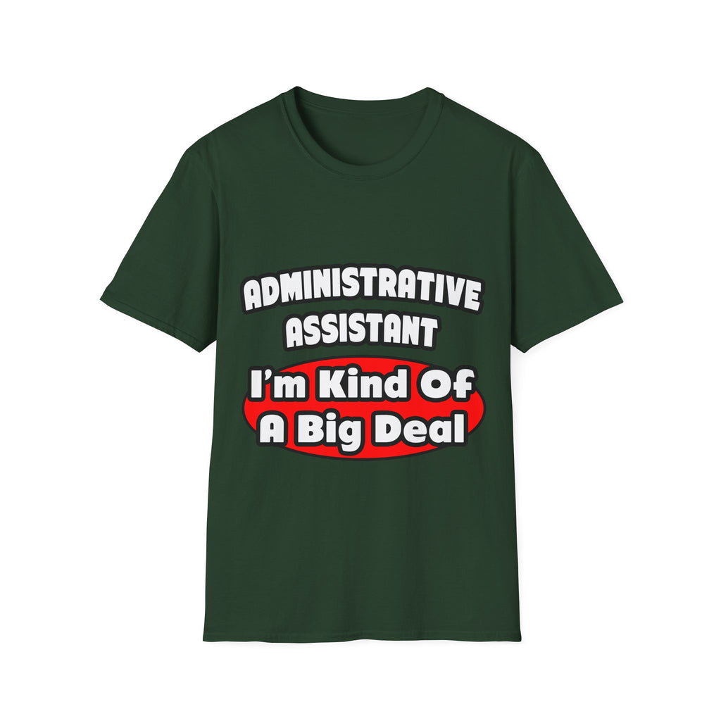 Administrative Assistant...Big Deal - Unisex Softstyle T-Shirt