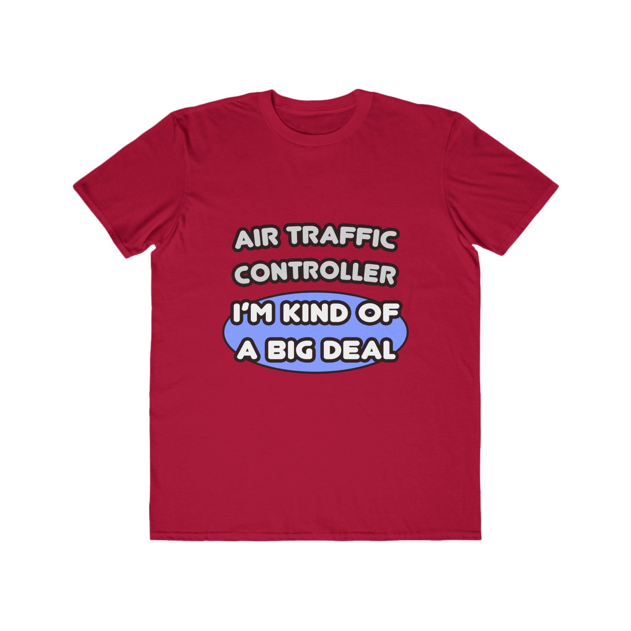 Air Traffic Controller...Kind of a Big Deal - Men's Lightweight Fashion Tee